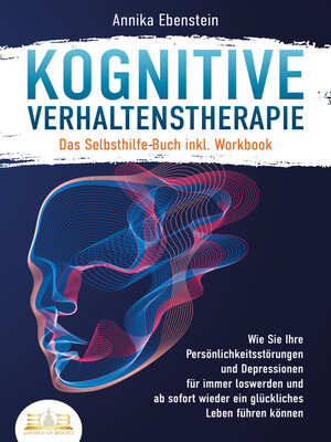 cover image of Kognitive Verhaltenstherapie--Das Selbsthilfe Buch inkl. Workbook